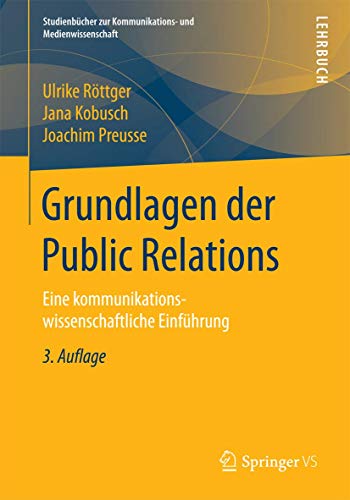Grundlagen der Public Relations: Eine kommunikationswissenschaftliche Einführung (Studienbücher zur Kommunikations- und Medienwissenschaft) von Springer VS