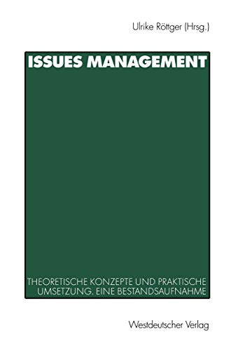 Issues Management. Theoretische Konzepte und Praktische Umsetzung. Eine Bestandsaufnahme (Organisationskommunikation)