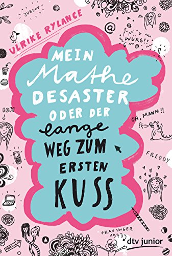Mein Mathe-Desaster oder Der lange Weg zum ersten Kuss von dtv Verlagsgesellschaft