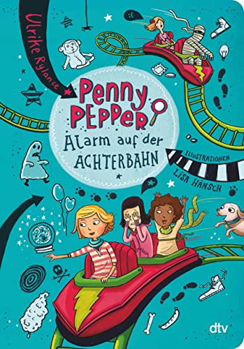 Penny Pepper - Alarm auf der Achterbahn (Die Penny Pepper-Reihe, Band 2)