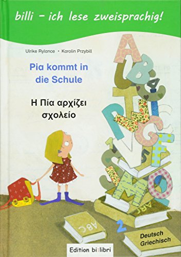 Pia kommt in die Schule (Deutsch-Griechisch): Zweisprachiges Kinderbuch mit Leserätsel Pia kommt in die Schule (Deutsch-Griechisch): Zweisprachiges Kinderbuch mit Leserätsel von Hueber