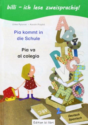 Pia kommt in die Schule: Kinderbuch Deutsch-Spanisch mit Leserätsel