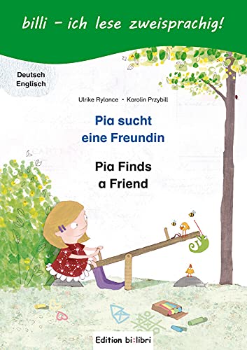 Pia sucht eine Freundin: Kinderbuch Deutsch-Englisch mit Leserätsel Pia sucht eine Freundin: Kinderbuch Deutsch-Englisch mit Leserätsel von Hueber