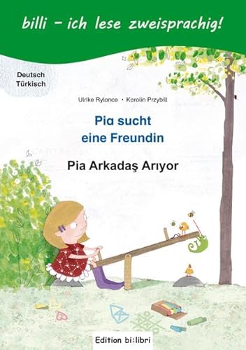 Pia sucht eine Freundin: Kinderbuch Deutsch-Türkisch mit Leserätsel