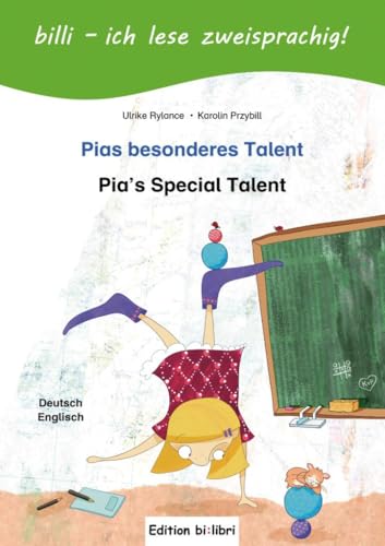 Pias besonderes Talent: Kinderbuch Deutsch-Englisch mit Leserätsel: Pia's Special Talent