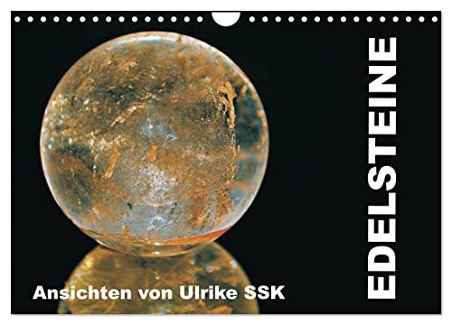 Edelsteine - Ansichten von Ulrike SSK (Wandkalender 2024 DIN A4 quer), CALVENDO Monatskalender von CALVENDO