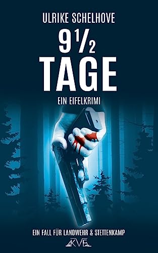 9 1/2 Tage - Ein Eifel-Krimi: Der 7. Fall fuer Landwehr und Stettenkamp (Ein Fall für Ilka Landwehr & Alex Stettenkamp, Band 7) von CREATESPACE