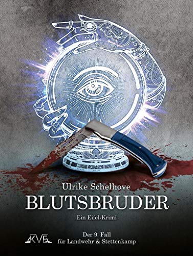 Blutsbruder - Ein Eifel-Krimi: Der 9. Fall für Landwehr & Stettenkamp (Ein Fall für Landwehr & Stettenkamp: Ein Eifel-Krimi) von Krimiverlag Eifel