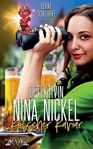 Nina Nickel - Kölscher Kaviar: (Krimispaß mit Herz) (Detektivin Nina Nickel, Band 2)
