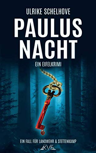 Paulusnacht - Ein Eifel-Krimi: Der 11. Fall für Landwehr & Stettenkamp (Ein Fall für Ilka Landwehr & Alex Stettenkamp, Band 11) von Independently published