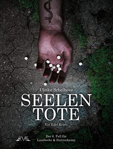 Seelentote - Ein Eifelkrimi: Der 6. Fall für Landwehr & Stettenkamp (Ein Fall für Landwehr & Stettenkamp: Ein Eifel-Krimi)