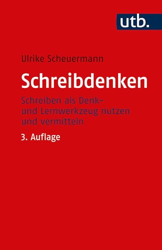 Schreibdenken: Schreiben als Denk- und Lernwerkzeug nutzen und vermitteln (Kompetent lehren) von UTB GmbH