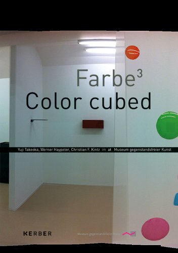 Farbe³: Yuji Takeoka, Werner Haypeter, Christian F. Kintz (Contemporary Art Movements) von Kerber Verlag
