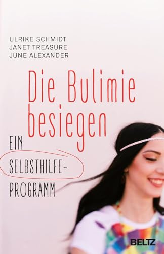 Die Bulimie besiegen: Ein Selbsthilfe-Programm (Beltz Taschenbuch / Ratgeber, 823) von Beltz GmbH, Julius