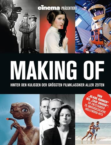 Cinema präsentiert: Making Of - Hinter den Kulissen der größten Filmklassiker aller Zeiten Cinema präsentiert: Making Of - Hinter den Kulissen der größten Filmklassiker aller Zeiten