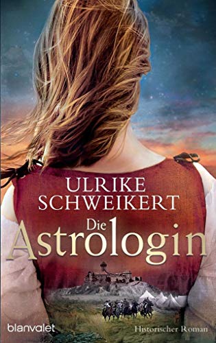 Die Astrologin: Historischer Roman