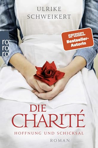 Die Charité: Hoffnung und Schicksal: Historischer Roman