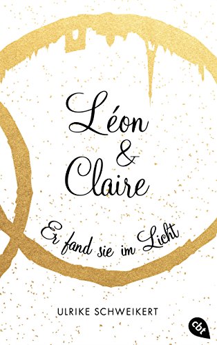 Léon & Claire: Er fand sie im Licht (Die Léon & Claire-Reihe, Band 2) von cbt