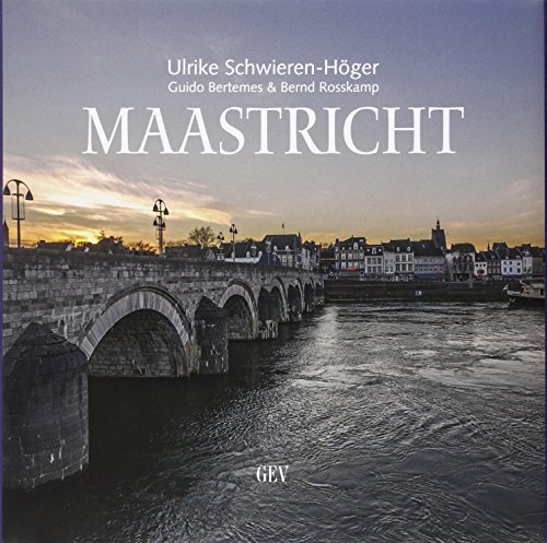 Maastricht: Bilder, Spuren, Hintergründe von Grenz-Echo Verlag