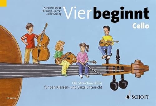 Vier beginnt: Die Streicherschule für den Klassen- und Einzelunterricht. Cello