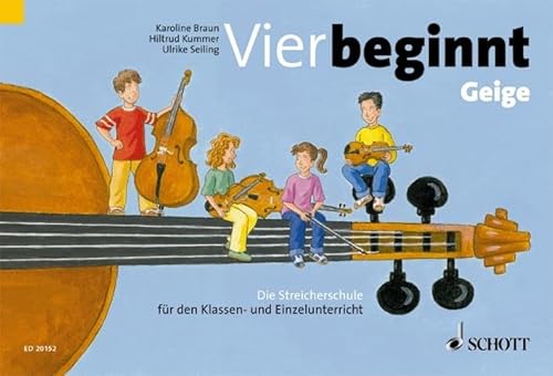 Vier beginnt: Die Streicherschule für den Klassen- und Einzelunterricht. Streicher.