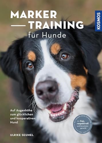 Marker-Training für Hunde: Auf Augenhöhe zum glücklichen und kooperativen Hund von Franckh-Kosmos