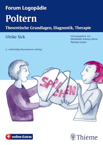 Poltern: Theoretische Grundlagen, Diagnostik, Therapie (Forum Logopädie von Georg Thieme Verlag