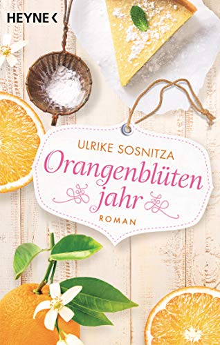 Orangenblütenjahr: Roman Orangenblütenjahr: Roman