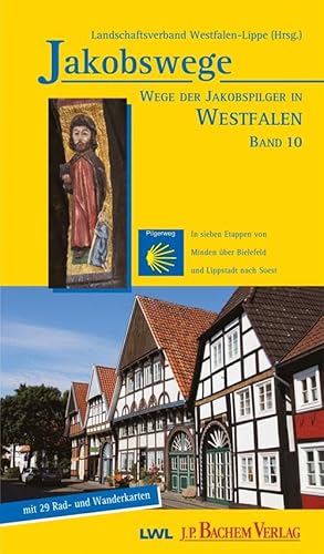 Wege der Jakobspilger in Westfalen, Band 10: In sieben Etappen von Minden über Bielefeld und Lippstadt nach Soest von Bachem J.P. Verlag