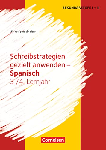 Schreibstrategien gezielt anwenden - Schreibkompetenz Fremdsprachen SEK I - Spanisch - Lernjahr 3/4: Kopiervorlagen von Cornelsen Vlg Scriptor