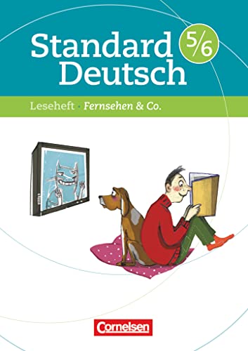 Standard Deutsch - 5./6. Schuljahr: Fernsehen & Co. - Leseheft mit Lösungen