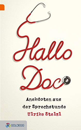 Hallo Doc!: Anekdoten aus der Sprechstunde (Goldegg Unterhaltung)