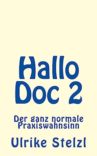 Hallo Doc 2: Der ganz normale Praxiswahnsinn