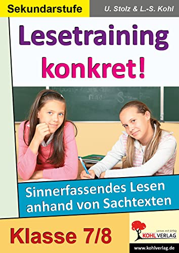 Lesetraining konkret! /7.-8. Schuljahr: Sinnerfassendes Lesen anhand von Sachtexten im 7.-8. Schuljahr