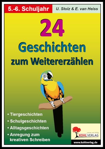 24 Geschichten zum Weiterdichten, Sekundarstufe: Tiergeschichten, Schulgeschichten, Alltagsgeschichten, Anregungen zum kreativen Schreiben. Kopiervorlagen 24 Geschichten zum Weiterdichten, Sekundarstufe: Tiergeschichten, Schulgeschichten, Alltagsgeschichten, Anregungen zum kreativen Schreiben. Kopiervorlagen von KOHL VERLAG Der Verlag mit dem Baum