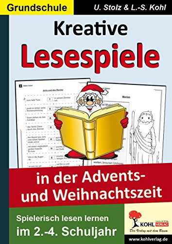 Kreative Lesespiele in der Advents- und Weihnachtszeit: Spielerisch lesen lernen im 2.-4. Schuljahr Kreative Lesespiele in der Advents- und Weihnachtszeit: Spielerisch lesen lernen im 2.-4. Schuljahr