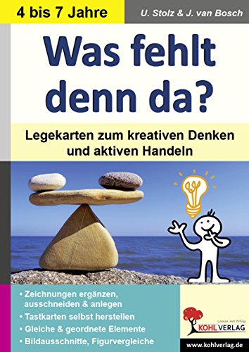Was fehlt denn da?: Legekarten zum kreativen Denken und aktiven Handeln von Kohl Verlag Der Verlag Mit Dem Baum
