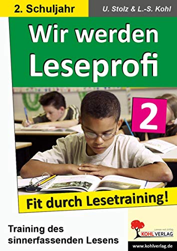 Wir werden Leseprofi, Fit durch Lesetraining: 2. Schuljahr von Kohl Verlag
