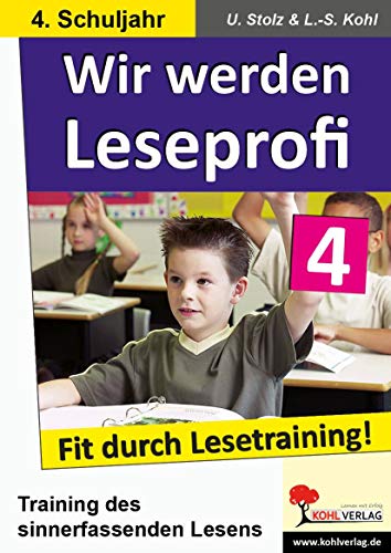 Wir werden Leseprofi, Fit durch Lesetraining: 4. Schuljahr von Kohl Verlag