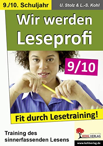 Wir werden Leseprofi, Fit durch Lesetraining: 9./10. Schuljahr Wir werden Leseprofi, Fit durch Lesetraining: 9./10. Schuljahr von Kohl Verlag