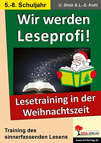 Wir werden Leseprofi! - Sekundarstufe: Lesetraining in der Weihnachtszeit von KOHL VERLAG Der Verlag mit dem Baum