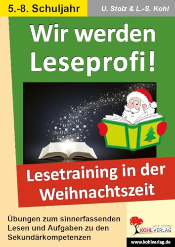 Wir werden Leseprofi! - Sekundarstufe: Lesetraining in der Weihnachtszeit von KOHL VERLAG Der Verlag mit dem Baum