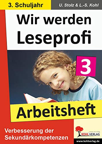 Wir werden Leseprofi: 3. Schuljahr, Arbeitsheft: Fit durch Lesetraining! (3. Schuljahr) von Kohl Verlag