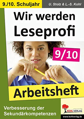 Wir werden Leseprofi: 9./10. Schuljahr, Arbeitsheft: Fit durch Lesetraining! (9.-10. Schuljahr) von Kohl Verlag