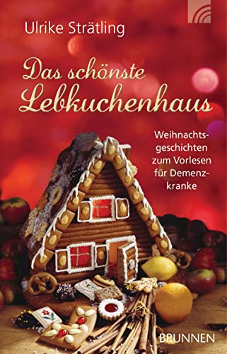 Das schönste Lebkuchenhaus: Weihnachtsgeschichten zum Vorlesen für Demenzkranke