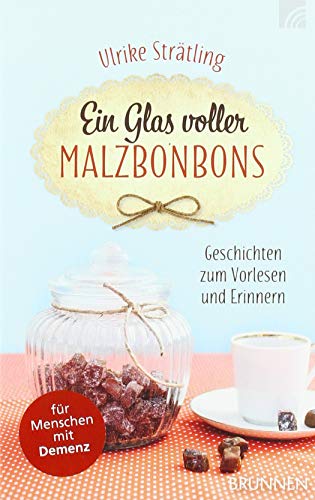 Ein Glas voller Malzbonbons: Geschichten zum Vorlesen und Erinnern