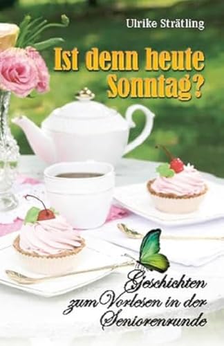 Ist denn heute Sonntag?: Geschichten zum Vorlesen in der Seniorenrunde Ist denn heute Sonntag?: Geschichten zum Vorlesen in der Seniorenrunde von Joy Edition