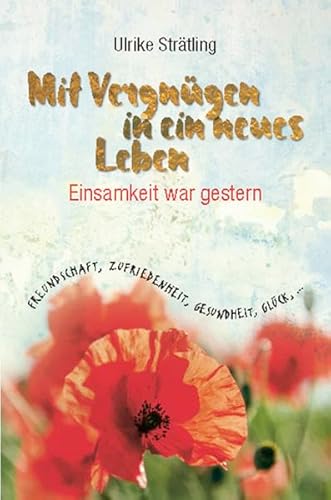 Mit Vergnügen in ein neues Leben: Einsamkeit war gestern