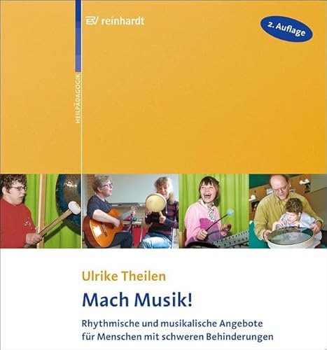 Mach Musik!: Rhythmische und musikalische Angebote für Menschen mit schweren Behinderungen von Reinhardt Ernst