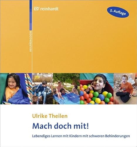 Mach doch mit!: Lebendiges Lernen mit Kindern mit schweren Behinderungen von Reinhardt Ernst